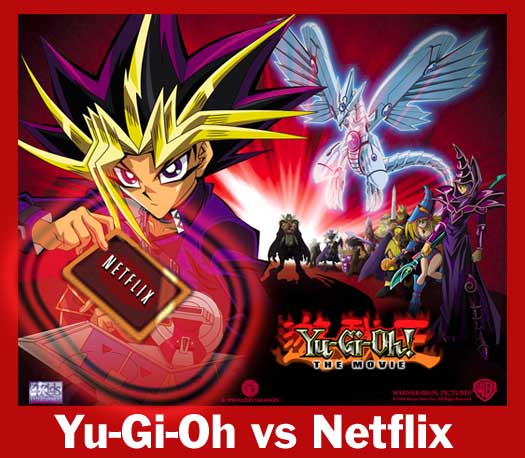 Yu-Gi-Oh versus Netflix